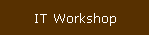 IT Workshop